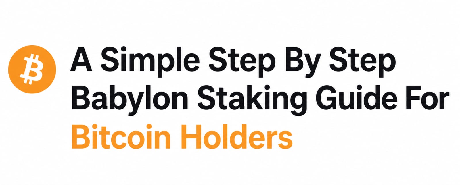 a simple step by step babylon staking guide for bitcoin holders